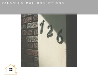 Vacances maisons  Browns