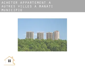 Acheter appartement à  Autres Villes à Manati Municipio