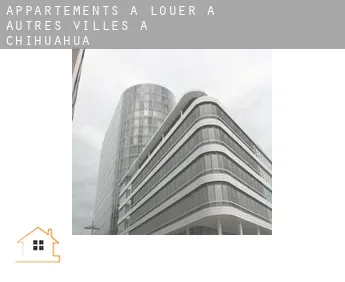 Appartements à louer à  Autres Villes à Chihuahua