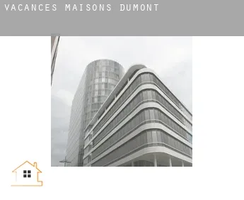 Vacances maisons  Dumont