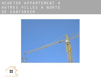 Acheter appartement à Autres Villes à Norte de Santander