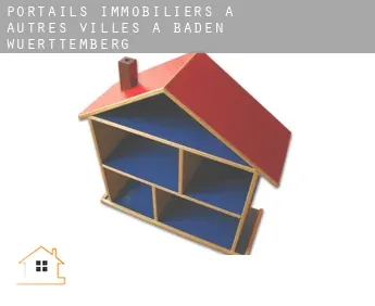 Portails immobiliers à  Autres Villes à Baden-Wuerttemberg