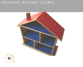 Vacances maisons  Climax