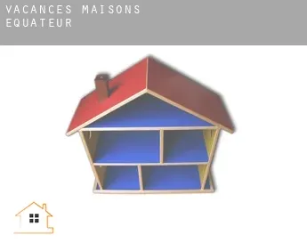 Vacances maisons  Équateur