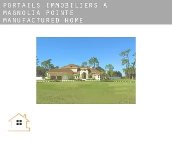 Portails immobiliers à  Magnolia Pointe Manufactured Home Community