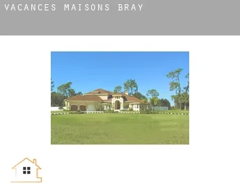 Vacances maisons  Bray