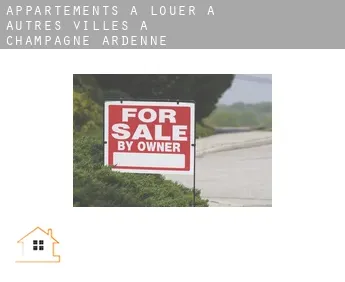 Appartements à louer à  Autres Villes à Champagne-Ardenne