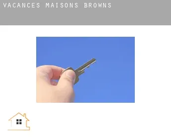 Vacances maisons  Browns