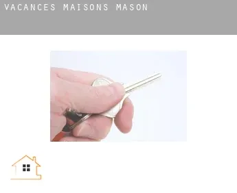 Vacances maisons  Mason