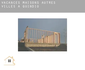Vacances maisons  Autres Villes à Quindio