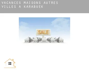 Vacances maisons  Autres Villes à Karabuek