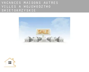 Vacances maisons  Autres Villes à Wojewodztwo Swietokrzyskie