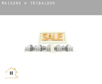 Maisons à  Tribaldos