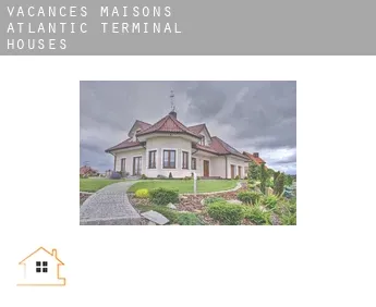 Vacances maisons  Atlantic Terminal Houses