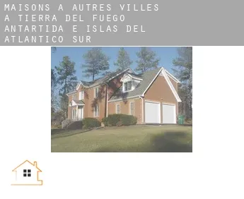 Maisons à  Autres Villes à Tierra del Fuego, Antartida e Islas del Atlantico Sur