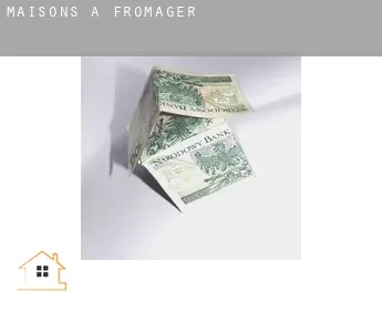 Maisons à  Fromager