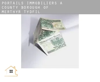 Portails immobiliers à  Merthyr Tydfil (County Borough)