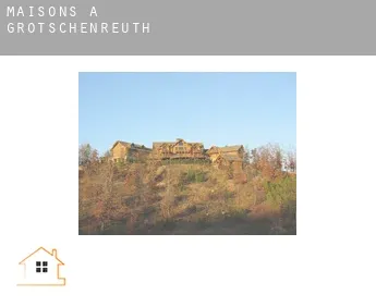 Maisons à  Grötschenreuth