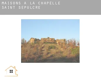 Maisons à  La Chapelle-Saint-Sépulcre