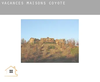 Vacances maisons  Coyote