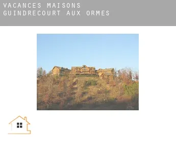 Vacances maisons  Guindrecourt-aux-Ormes