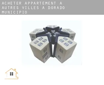 Acheter appartement à  Autres Villes à Dorado Municipio