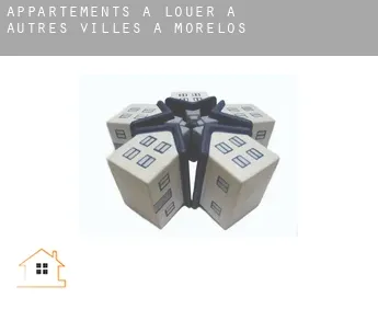 Appartements à louer à  Autres Villes à Morelos