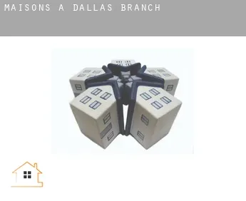 Maisons à  Dallas Branch