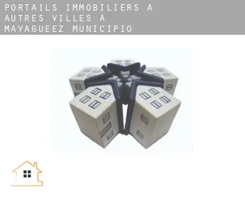Portails immobiliers à  Autres Villes à Mayagueez Municipio