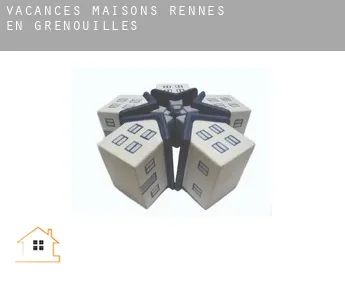 Vacances maisons  Rennes-en-Grenouilles