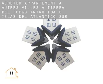 Acheter appartement à Autres Villes à Tierra del Fuego, Antartida e Islas del Atlantico Sur