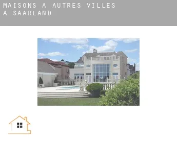 Maisons à  Autres Villes à Saarland
