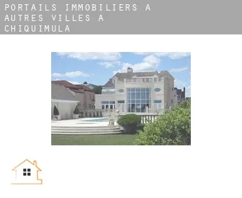 Portails immobiliers à  Autres Villes à Chiquimula
