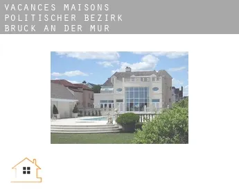 Vacances maisons  Politischer Bezirk Bruck an der Mur