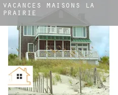 Vacances maisons La Prairie
