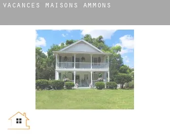 Vacances maisons  Ammons