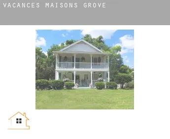 Vacances maisons  Grove