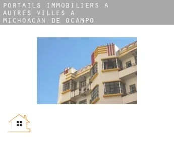 Portails immobiliers à  Autres Villes à Michoacan de Ocampo
