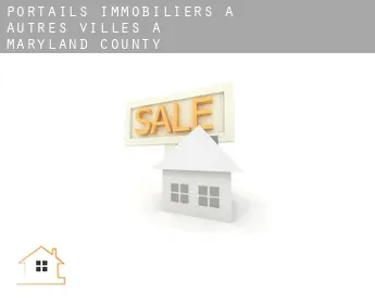 Portails immobiliers à  Autres Villes à Maryland County