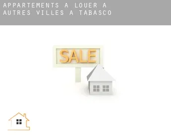 Appartements à louer à  Autres Villes à Tabasco