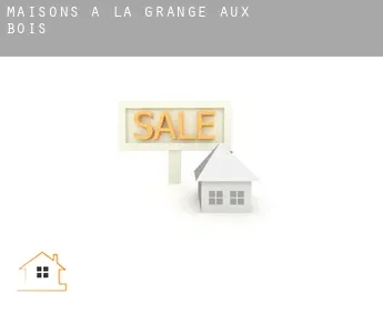 Maisons à  La Grange-aux-Bois