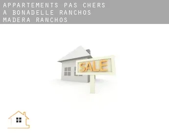 Appartements pas chers à Bonadelle Ranchos-Madera Ranchos