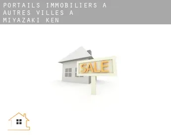 Portails immobiliers à  Autres Villes à Miyazaki-ken