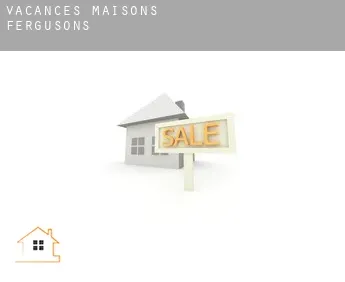 Vacances maisons  Fergusons
