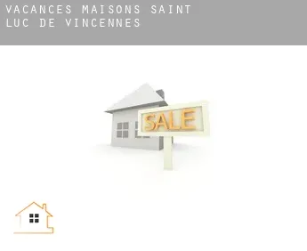 Vacances maisons  Saint-Luc-de-Vincennes