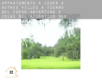 Appartements à louer à  Autres Villes à Tierra del Fuego, Antartida e Islas del Atlantico Sur