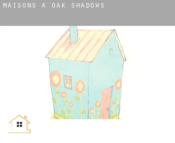 Maisons à  Oak Shadows