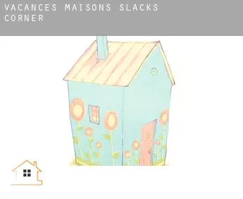 Vacances maisons Slacks Corner