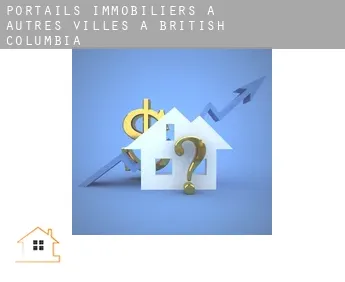 Portails immobiliers à  Autres Villes à British Columbia