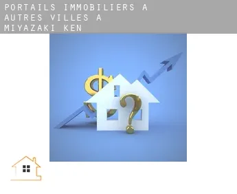 Portails immobiliers à  Autres Villes à Miyazaki-ken